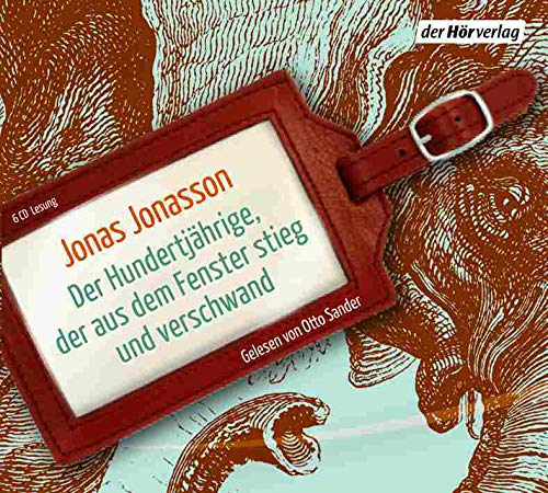 Der Hundertjährige, der aus dem Fenster stieg und verschwand: Roman
