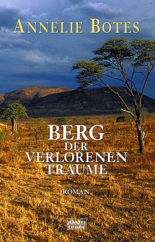 Berg der verlorenen Träume (Allgemeine Reihe. Bastei Lübbe Taschenbücher)