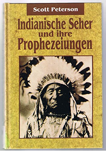 Indianische Seher und ihre Prophezeiungen