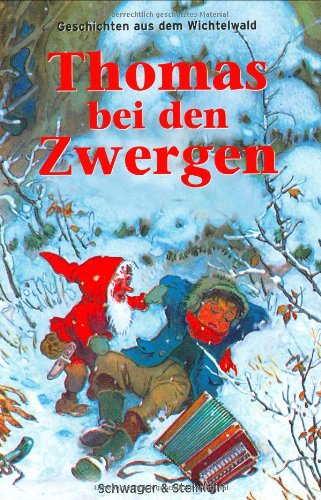 Thomas bei den Zwergen: Geschichten aus dem Wichtelwald