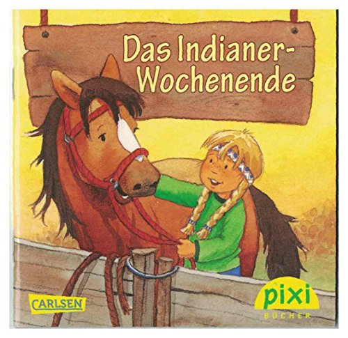 Das Indianer-Wochenende Pixi 1793, Einzeltitel aus Pixi Serie 198: Große Pferde, kleine Pferde (ISBN 9783551050335)