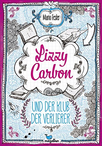 Lizzy Carbon und der Klub der Verlierer - Band 1: Nominiert für den Deutschen Jugendliteraturpreis 2017, Kategorie Sonderpreis Neue Talente