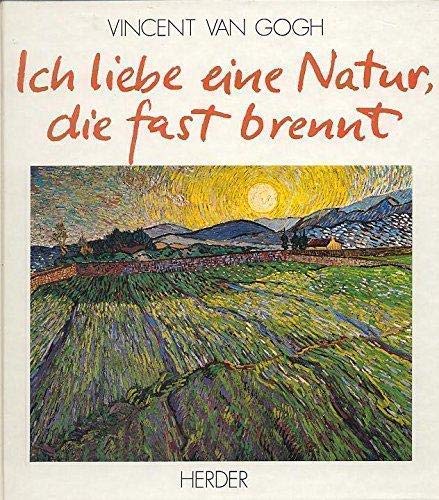 Ich liebe eine Natur, die fast brennt