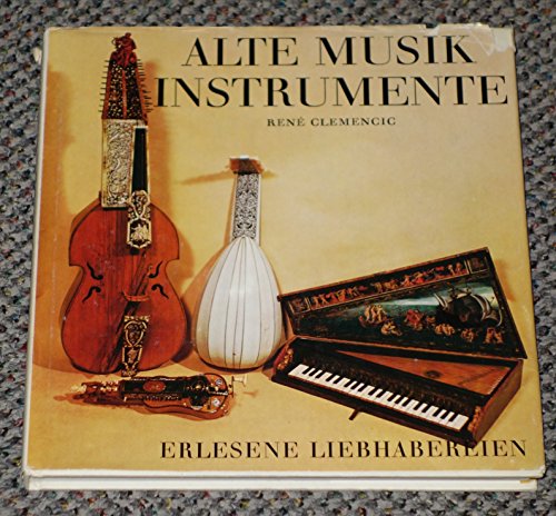 Alte Musikinstrumente - Erlesene Liebhabereien