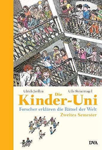 Die Kinder-Uni - Zweites Semester: Forscher erklären die Rätsel der Welt