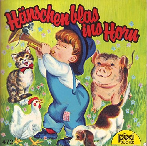 Pixi-Buch Nr. 472 Hänschen blas ins Horn