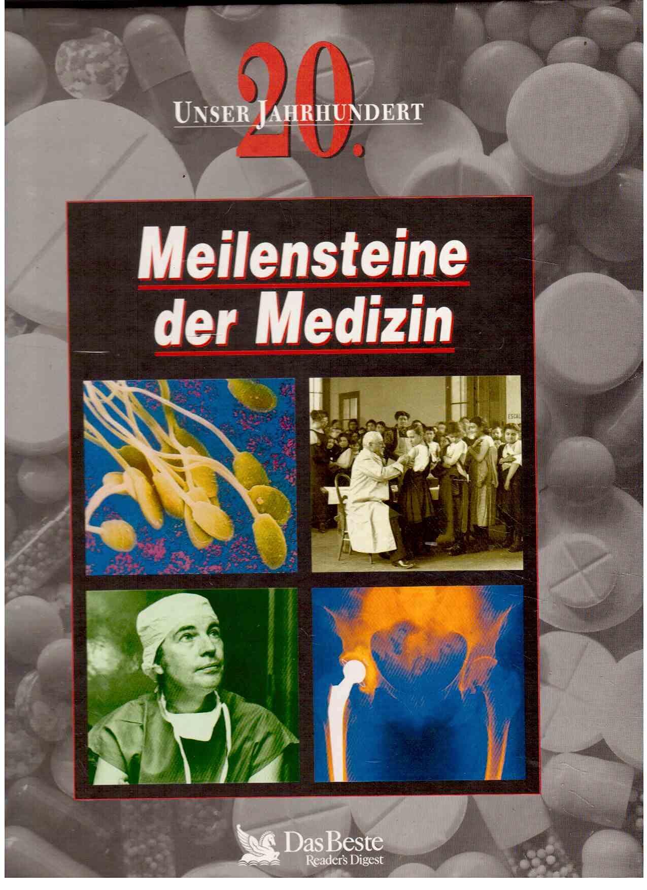 Meilensteine der Medizin Unser 20. Jahrhundert