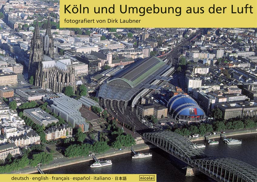 Köln und Umgebung aus der Luft: Fotografiert von Dirk Laubner