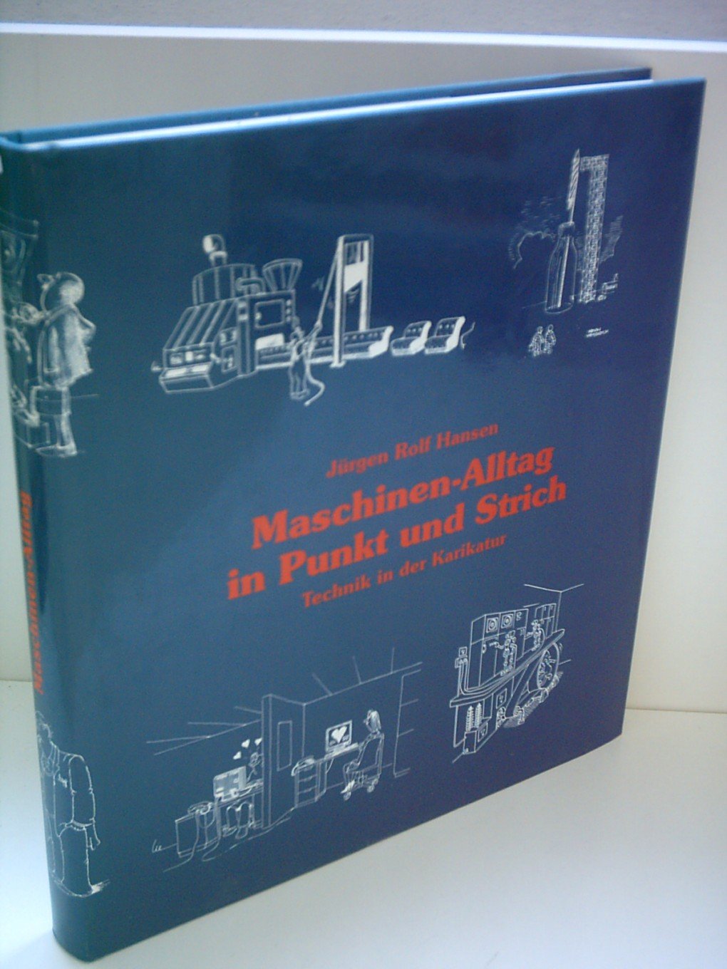 Maschinenalltag in Punkt und Strich: Die Technik in der Karikatur