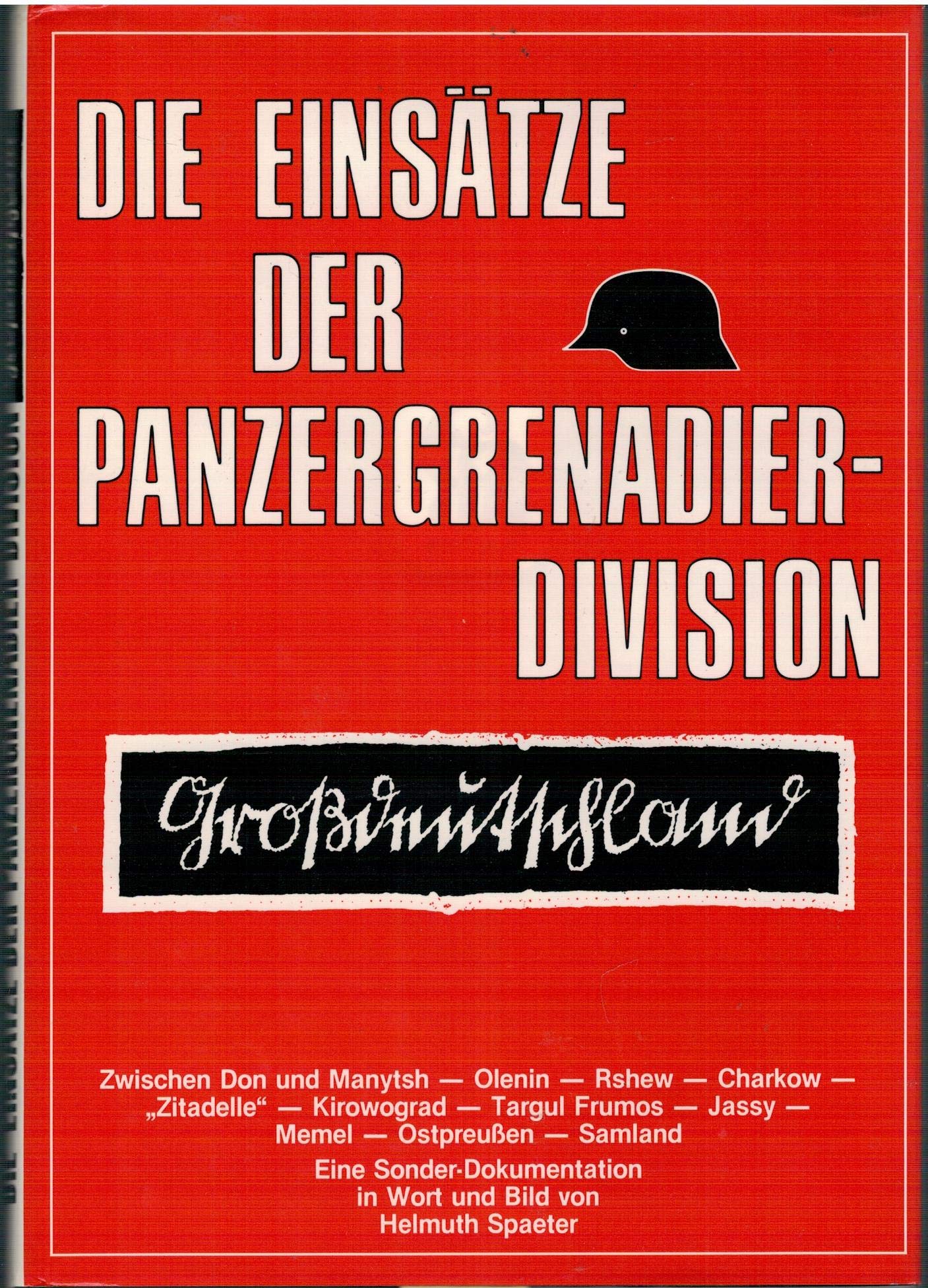 Die Einsätze der Panzergrenadierdivision Großdeutschland