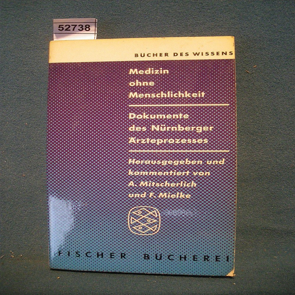 Medizin ohne Menschlichkeit - Dokumente des Nürnberger Ärzteprozesses