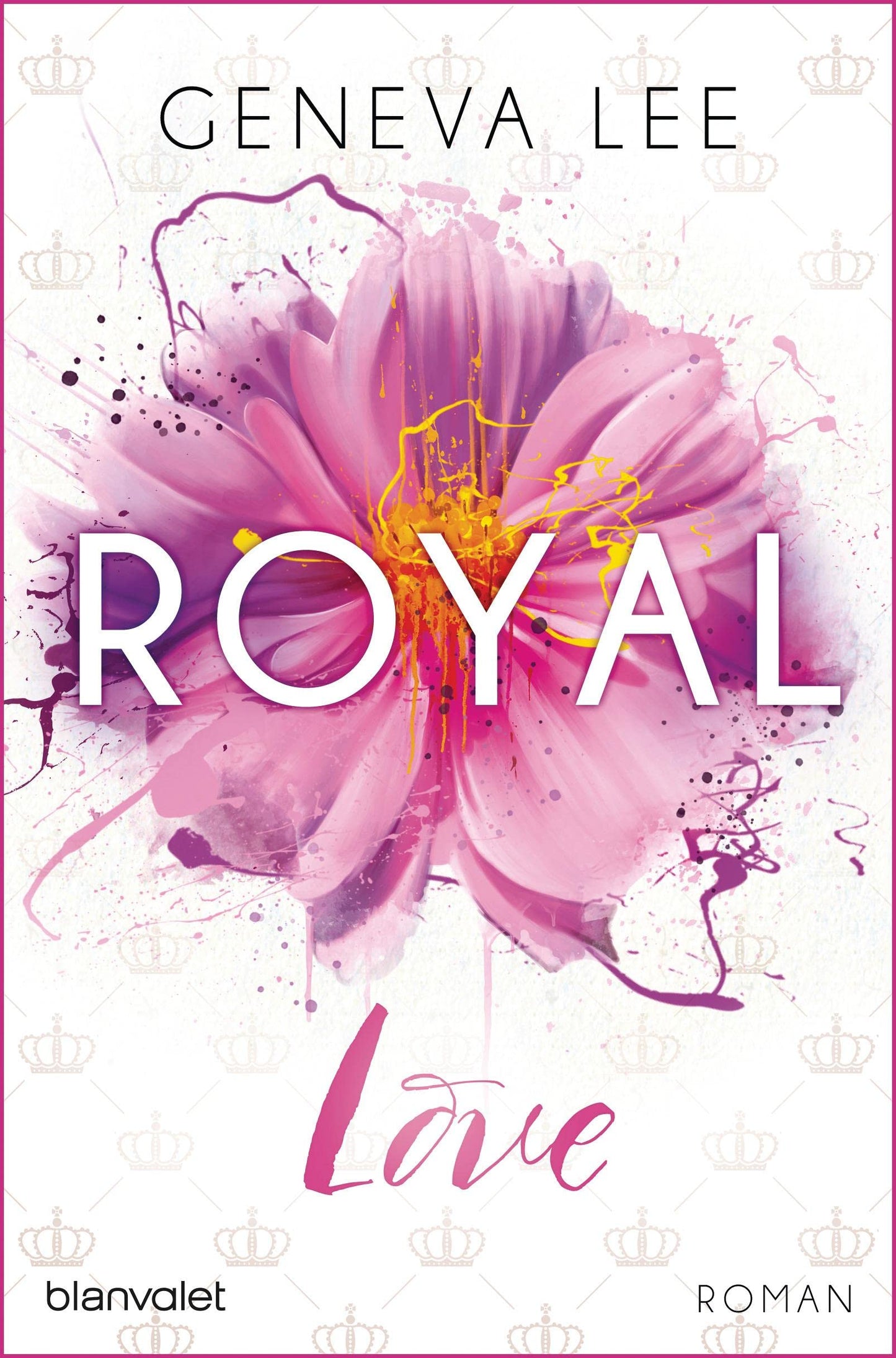 Royal Love: Roman (Die Royals-Saga, Band 3)