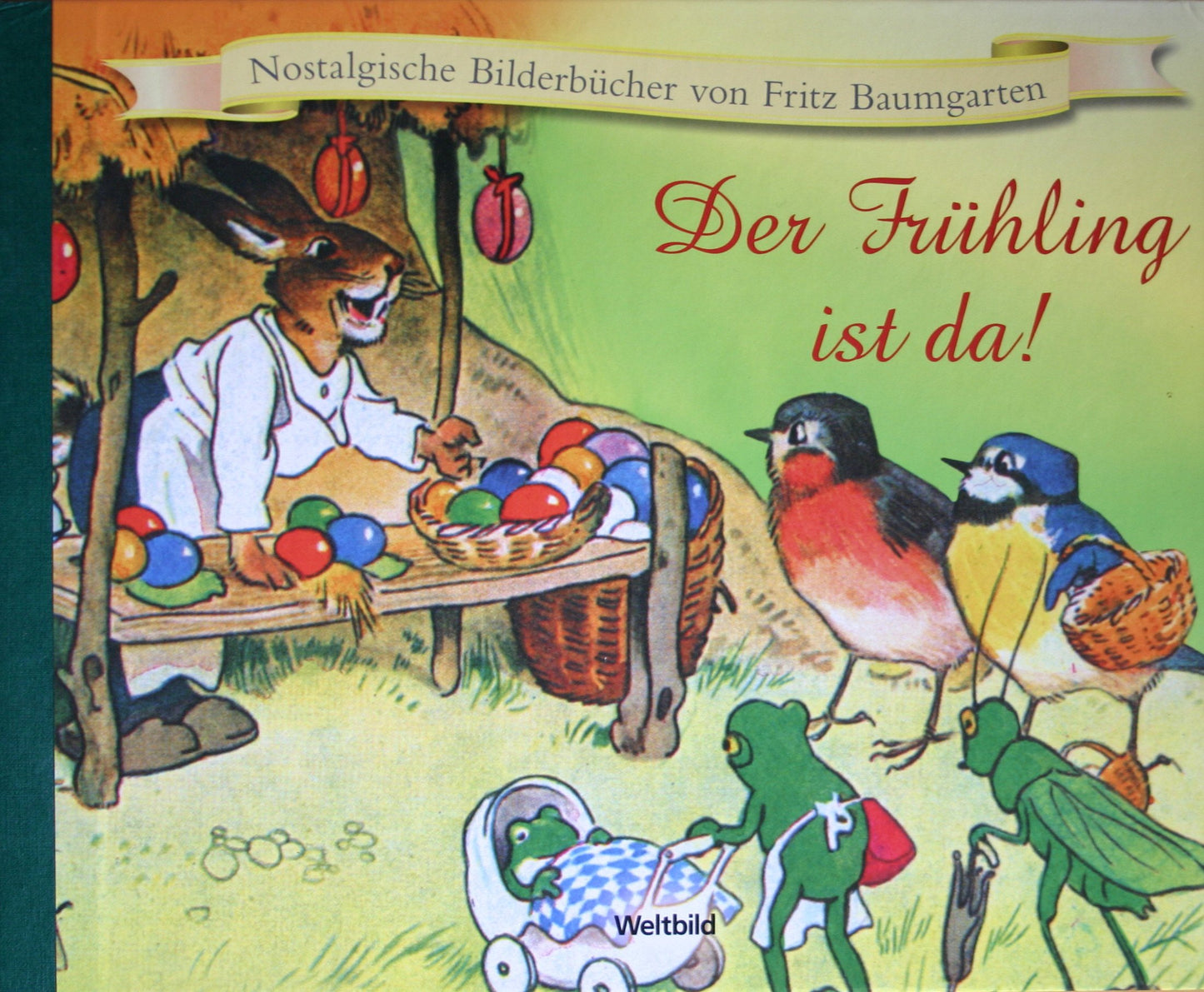 Der Frühling ist da! (Nostalgische Bilderbücher von Fritz Baumgarten)