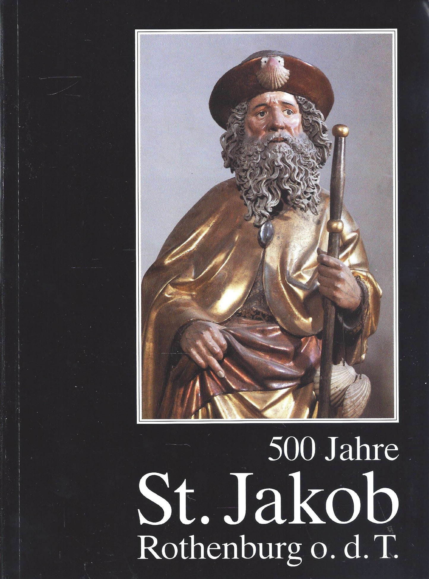 500 Jahre St. Jakob Rothenburg o.d. T. - 1485-1985