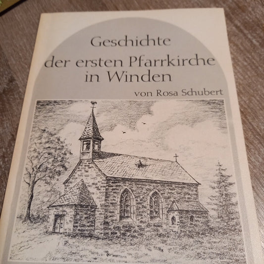 Geschichte der ersten Pfarrkirche in Winden