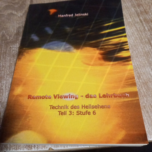 Revolte Viewing Das Lehrbuch Technik des Hellsehens Teil 3 Stufe 6