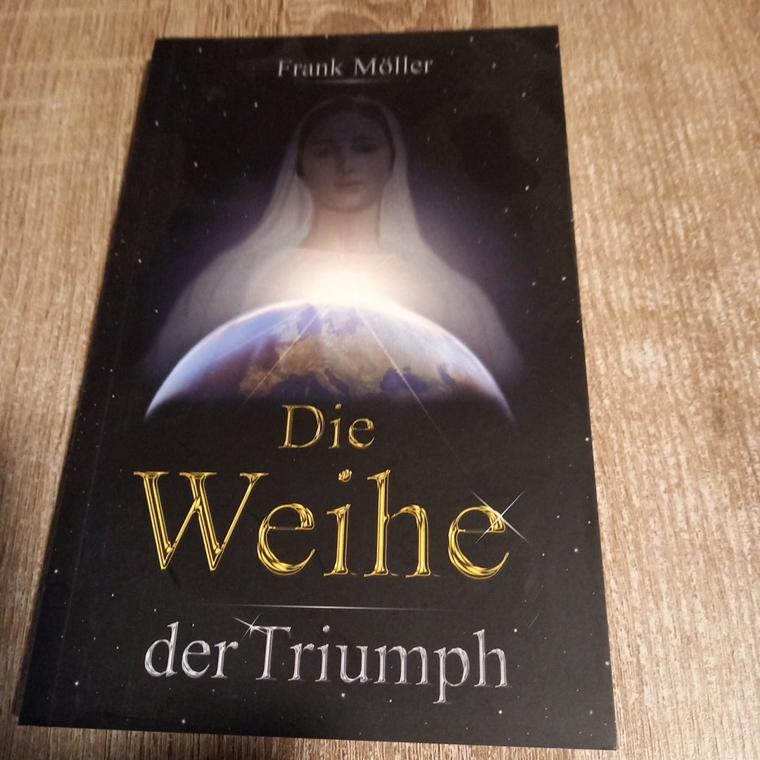 Die Weihe  der Triumph von Frank Möller