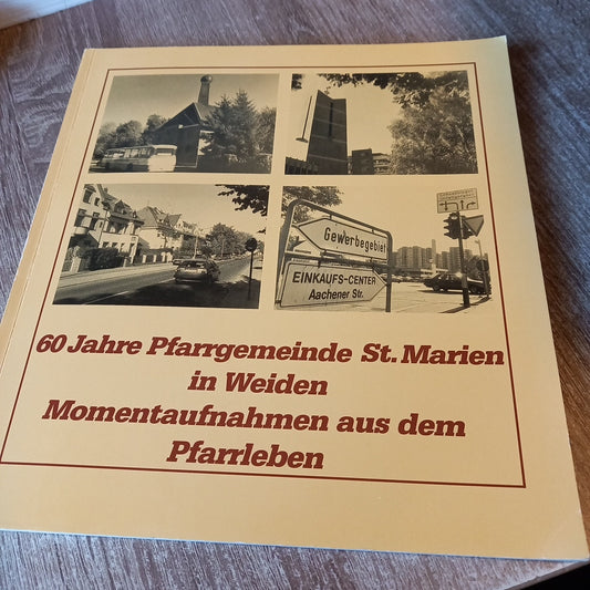 60 Jahre Pfarrgemeinde St. Marien in Weiden Momentaufnahmen aus dem Pfarrleben