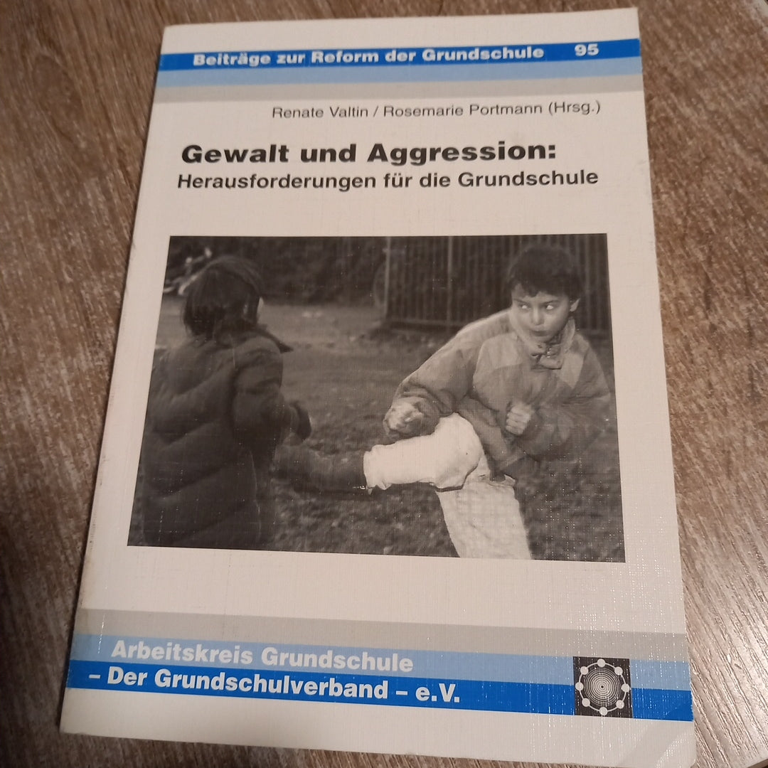 Gewalt und Aggression Herausforderung für die Grundschule