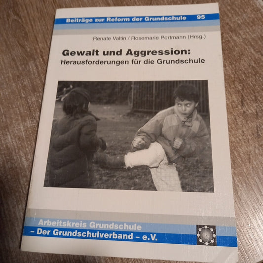 Gewalt und Aggression Herausforderung für die Grundschule