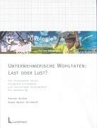 Unternehmerische Wohltaten: Last oder Lust?.Von Stakeholder Value, Sustainable Development und Corporate Citizenship bis Sponsoring