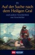 Auf der Suche nach dem Heiligen Gral: und andere Geschichten zur Geschichte (dtv Sachbuch)