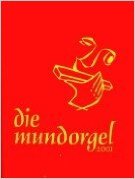 Die Mundorgel - Textausgabe ( 2001 )