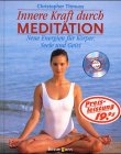 Innere Kraft durch Meditation. Neue Energien für Körper, Seele und Geist