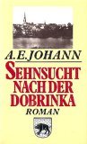 Sehnsucht nach der Dobrinka - Eine Familiengeschichte aus Westpreußen [Linzenzausgabe Herbig Verlagsbuchshandlung]