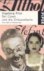 Der Clown und die Zirkusreiterin: Eine Liebe in finsteren Zeiten (Piper Taschenbuch)