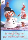 Tontopf-Figuren zur Weihnachtszeit. Mit Vorlagen
