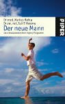 Der neue Mann: Das revolutionäre Anti-Aging-Programm (Piper Taschenbuch, Band 3904)