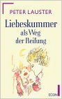 Liebeskummer als Weg der Reifung. ( ECON Sachbuch). ( Mai 1999 )