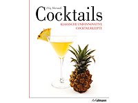 Cocktails: Klassische und innovative Cocktailrezepte (Beliebte Köstlichkeiten)