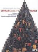 Wissen schafft Kunst. Kunst in der Deutschen Forschungsgemeinschaft