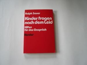 Kinder fragen nach dem Leid. Hilfen für das Gespräch