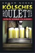 Kölsches Roulette (Köln Krimi Classic)
