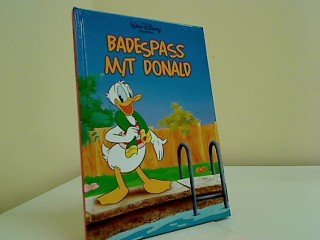 Badespass mit Donald, [Gebundene Ausgabe].