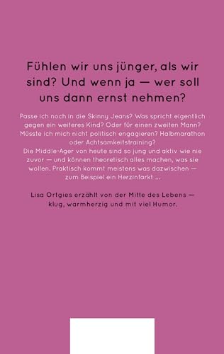Ich möchte gern in Würde altern, aber doch nicht jetzt: Erwachsensein für Profis