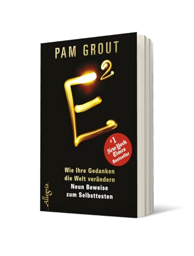 E²: Wie Ihre Gedanken die Welt verändern
