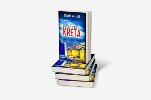Unerbittliches Kreta (Griechenland-Krimis 1): Kommissar Galavakis ermittelt | Ein Griechenland-Krimi zum Wegträumen