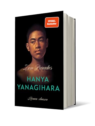 Zum Paradies: Der Nummer 1 Bestseller aus UK & USA von der Autorin von "Ein wenig Leben"