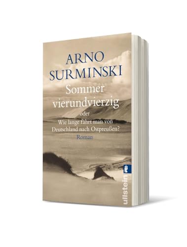 Sommer vierundvierzig: Oder wie lange fährt man von Deutschland nach Ostpreussen?