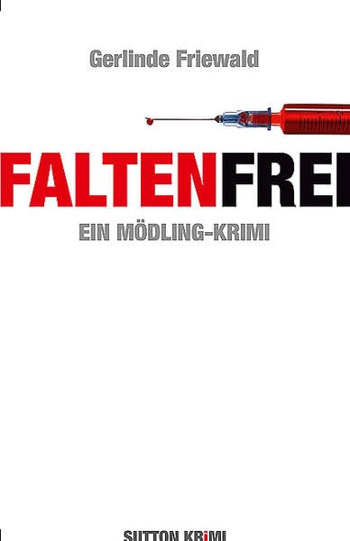 Faltenfrei: Ein Mödling-Krimi