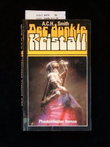 Der dunkle Kristall. Phantastischer Roman. 1. Auflage.