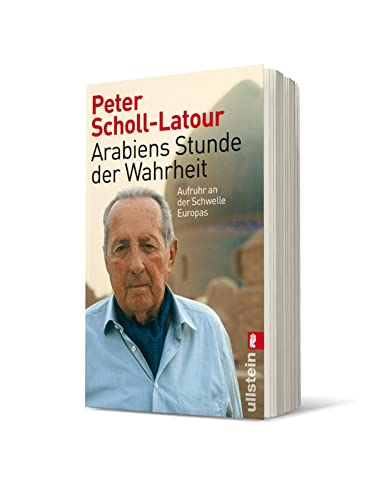 Arabiens Stunde der Wahrheit: Aufruhr an der Schwelle Europas