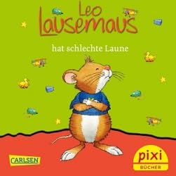 Leo Lausemaus hat schlechte Laune (Pixi Nr. 2470)