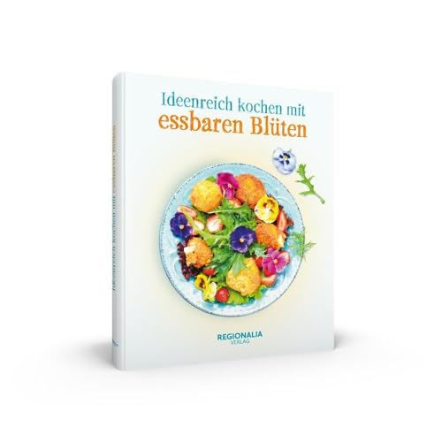 Ideenreich kochen mit essbaren Blüten