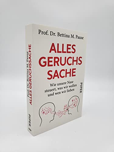 Alles Geruchssache: Wie unsere Nase steuert, was wir wollen und wen wir lieben | Ein aufschlussreiches Sachbuch über Wahrnehmung und Geruchssinn