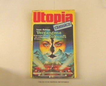 UTOPIA CLASSIS - Taschenbuch, Bd. 49, VERGANGENE ZUKUNFT, elf der besten SF-Stories von Isaac Asimov (Science Fiction)